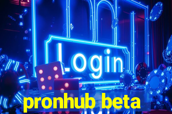 pronhub beta